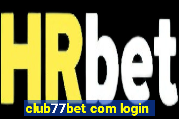 club77bet com login